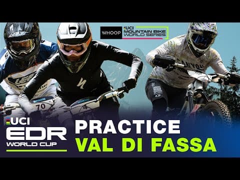 PRACTICE | UCI Enduro World Cup Val di Fassa