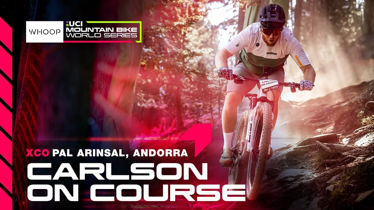XCO Carlson On Course, Pal Arinsal, Andorra 🇦🇩 | WHOOP UCI MTB World Series