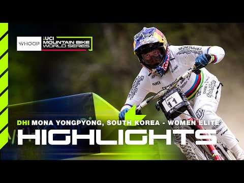 Women Elite DHI highlights, Mona YongPyong, South Korea | WHOOP UCI MTB World Series