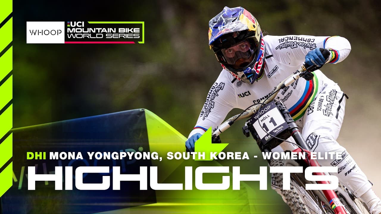 Women Elite DHI highlights, Mona YongPyong, South Korea | WHOOP UCI MTB World Series