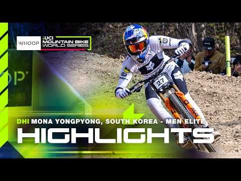 Men Elite DHI highlights , Mona YongPyong, South Korea | WHOOP UCI MTB World Series