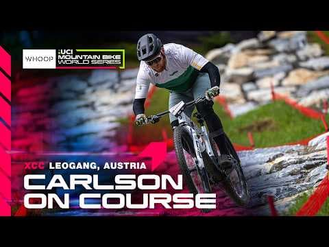 XCC Carlson On Course | Saalfelden-Leogang 🇦🇹 | WHOOP UCI MTB World Series