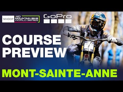 Jackson Goldstone's MONT-SAINTE-ANNE 🇨🇦 GoPro COURSE PREVIEW | WHOOP UCI Mountain Bike World Series