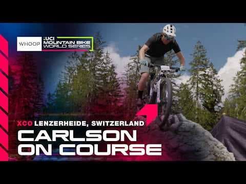XCO Carlson On Course | Lenzerheide🇨🇭| WHOOP UCI MTB World Series
