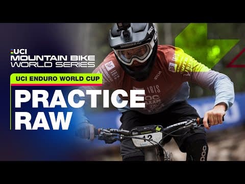 Round 1 Practice Day RAW | UCI Mountain Bike Enduro World Cup