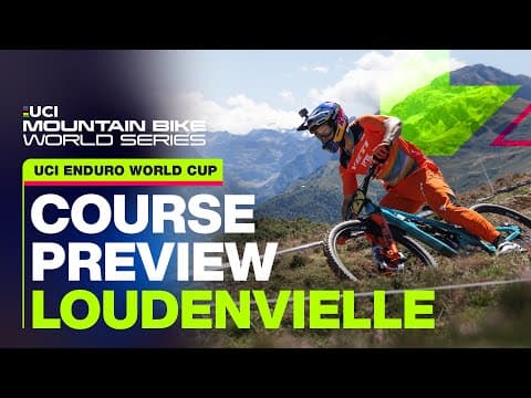 Loudenvielle Course Preview - UCI Mountain Bike Enduro World Cup