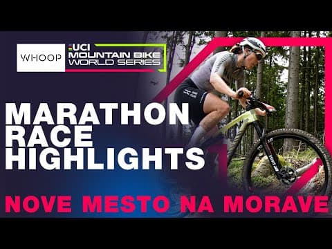 MARATHON RACE HIGHLIGHTS | UCI Mountain Bike Cross-country Marathon Nové Město na Moravě