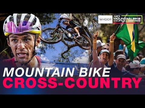 BRAZIL RACE RECAP  | UCI Mountain Bike Cross-country World Cups