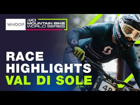 RACE HIGHLIGHTS | Elite Men | Val Di Sole Round 4 | UCI Downhill World Cup