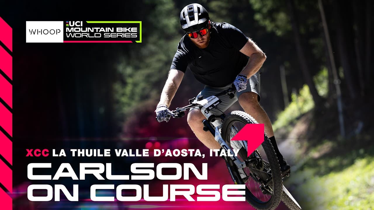 XCC Carlson On Course | La Thuile 🇮🇹 | WHOOP UCI MTB World Series