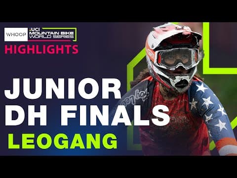 JUNIOR DH FINALS | Leogang | WHOOP UCI Mountain Bike World Series