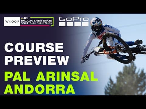Jackson Goldstone's Pal Arinsal - Andorra 🇦🇩 GoPro COURSE PREVIEW | UCI Downhill World Cup