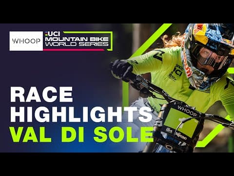 RACE HIGHLIGHTS | Elite Women | Val Di Sole Round 4 | UCI Downhill World Cup