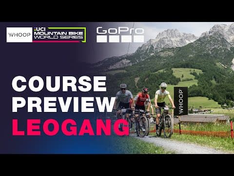 XCO GoPro COURSE PREVIEW | Saalfelden Leogang | UCI Cross-Country Olympic World Cup