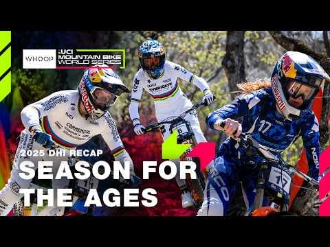 2025 Downhill Season Recap | WHOOP UCI MTB World Series